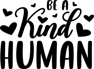 Be a kind human on white background. Vector illustration.	