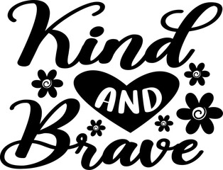 Kind and brave on white background. Vector illustration.	