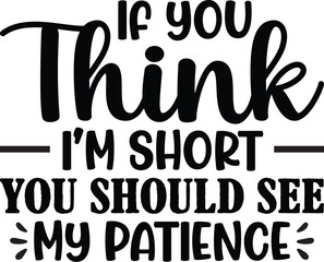 If You Think I'm Short