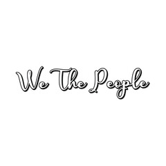 Vector we the people text typography design for tshirt hoodie baseball cap jacket and other uses vector	
