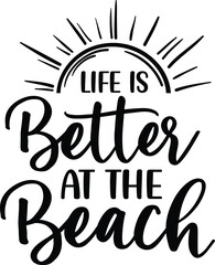 Life Is Better At The Beach