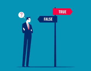 True and False vector concept. Businessman thinking about choosing the right direction