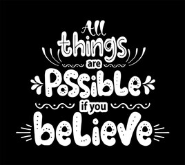 All things are possible if you believe, hand lettering, motivatonal quotes