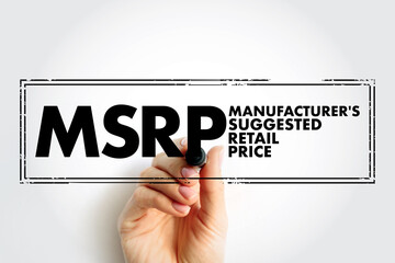 MSRP Manufacturer's Suggested Retail Price - the price that a product's manufacturer recommends it...