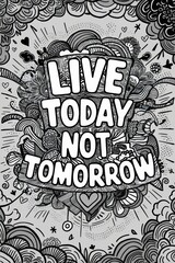 Live today not tomorrow - doodle art poster, AI