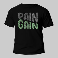 pain gain t shirt typography design for print