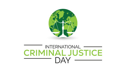 International Criminal Justice Day observed every year in July. Template for background, banner, card, poster with text inscription.