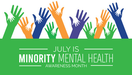 National Minority Mental Health Awareness Month observed every year in July. Template for background, banner, card, poster with text inscription.