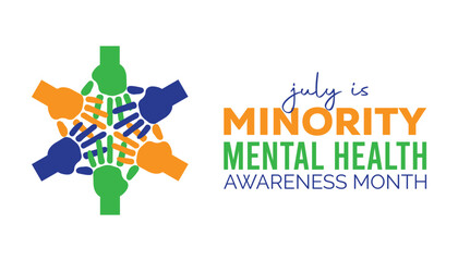 National Minority Mental Health Awareness Month observed every year in July. Template for background, banner, card, poster with text inscription.