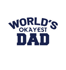 World's okay Est dad t shirt design.