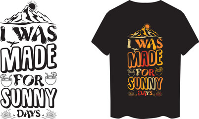 I Was Made For Sunny Days Hand drawn lettering typography  T-shirt prints design  ©  Mukta Parvin