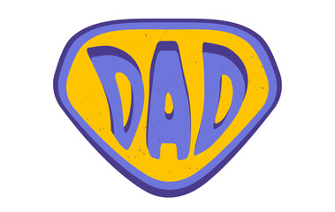 Vector vintage logo for Father's  day. Retro emblem for super Dad. Poster of super dad with banner for Father day.