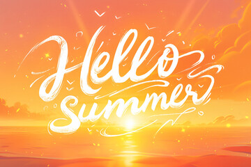 Hello summer text on beautiful sunset or sunrise sky. Summertime. Calligraphy lettering. Travel and vacation concept. Illustration for greeting card or banner, summer sale