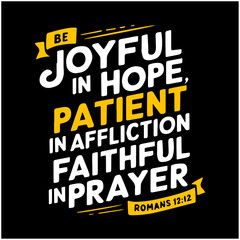 Bible Verses Bible Quote. Motivation Lettering. Illustration Lettering. Bible Lettering joyful in hope patient in affliction faithful in prayer 