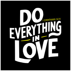 Bible Verses Bible Quote. Motivation Lettering. Illustration Lettering. Bible Lettering do everything in love