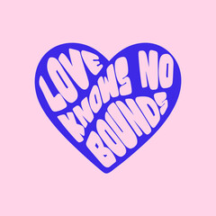 Love Knows no Bounds Isolated hand draw lettering Funny season slogans. Isolated calligraphy quotes for travel agency, beach party. Great design for banner, postcard, print or poster