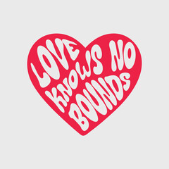 Love Knows no Bounds hand draw lettering quotes Funny season slogans. Isolated calligraphy quotes for travel agency, beach party. Great design for banner, postcard, print or poster