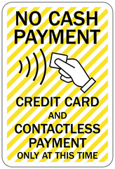 payment signs no cash payment. Credit card and contactless payment only at this time