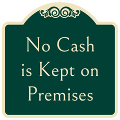 payment signs no cash is kept on premises