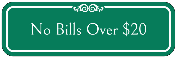Payment sign no bills over $20