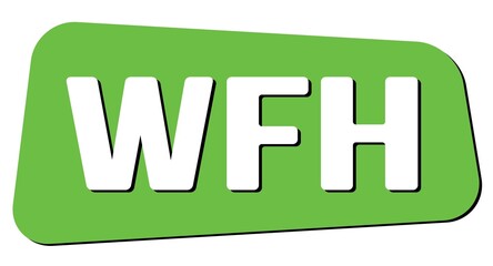 WFH text on green trapeze stamp sign.
