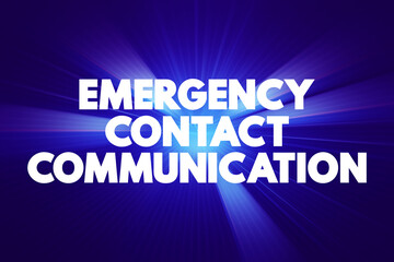 Emergency Contact Communication - the process or system of establishing and maintaining communication with designated individuals or entities during emergency situations, text concept background