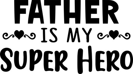 father is my hero 