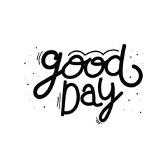 Hand Drawn Good Day Calligraphy Text Vector Design.