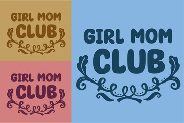 Girl mom clubs T shirt design lettering. Quotes for mother's day gifts for gender reveal. Groovy wavy retro. For proud girls mama mommy clothing print cut file