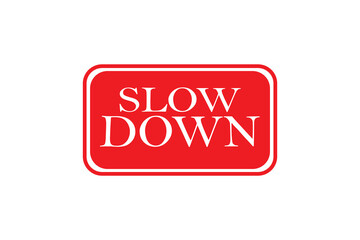 Slow Down road sign isolated on white background design eps 10