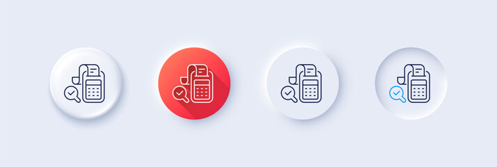 Bill Accounting line icon. Neumorphic, Red gradient, 3d pin buttons. Business audit sign. Check finance symbol. Line icons. Neumorphic buttons with outline signs. Vector