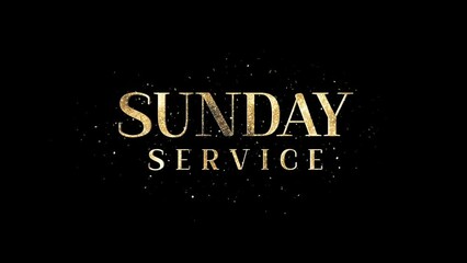 Sunday Service Text Animation, Alpha Channel