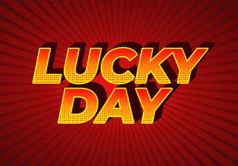 Lucky day. Text effect in 3D style with good colors