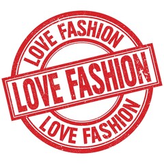 LOVE FASHION written word on red stamp sign