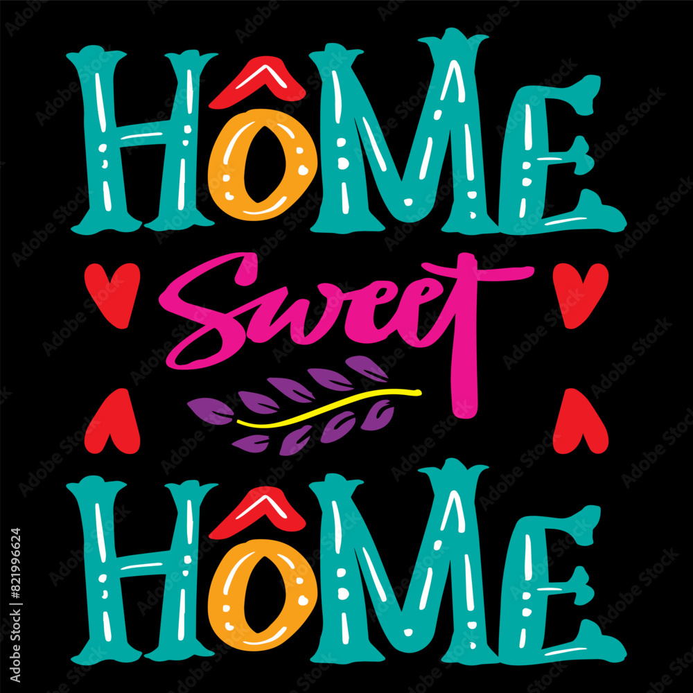 Wall mural home sweet home. hand drawn lettering quote. vector illustration.