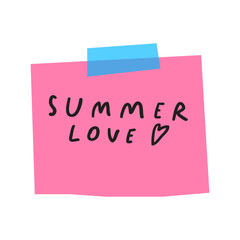 Pink piece of paper taped to the wall with the phrase - summer love. Flat design. Hand drawn illustration on white background.
