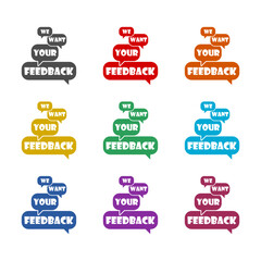 We want your feedback sign icon isolated on white background. Set icons colorful