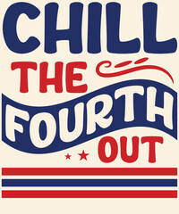 Chill the fourth out Graphic Design