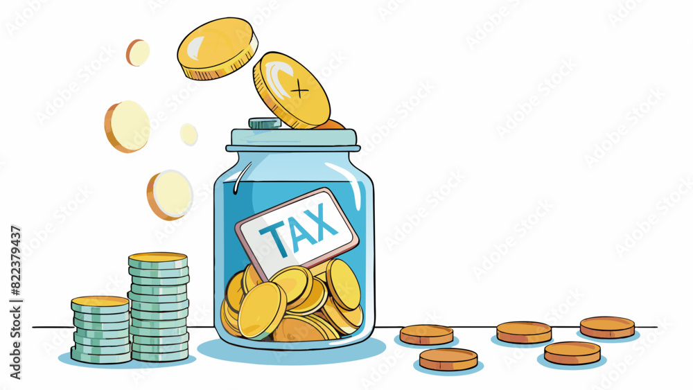 Poster Think of tax as a coin jar   every time you earn money a small portion needs to be set aside for taxes just like how you drop spare change into a jar.. Cartoon Vector