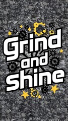 Grind and Shine tshirt design with cliparts