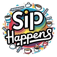 Sip Happens tshirt design with cliparts