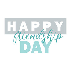 Concise modern lettering Happy Friendship Day