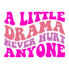 A Little Drama Never Hurt Anyone Retro SVG