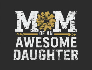 i'm the proud mom of an awesome daughter