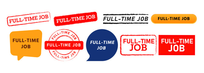 full time job rubber stamp and speech bubble labels ticker for employee work occupation career