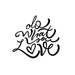 Inspirational Quote Typography Art Do What You Love, Heartfelt and Motivating Design