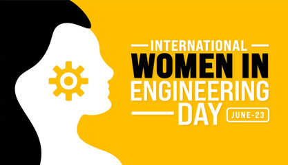 23 June is International women in engineering day background template. Holiday concept. use to background, banner, placard, card, and poster design template with text inscription and standard color.