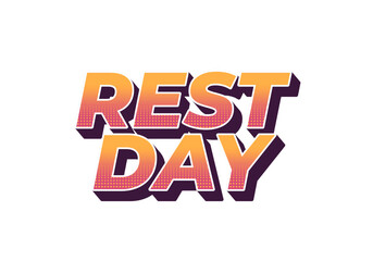 Rest day. Text effect in 3D style with good colors