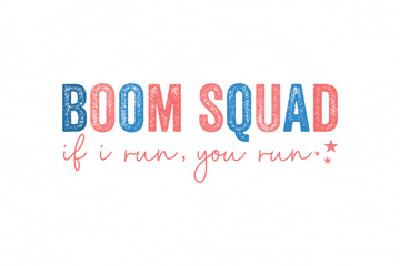 Boom squad, 4th of July typography T shirt design