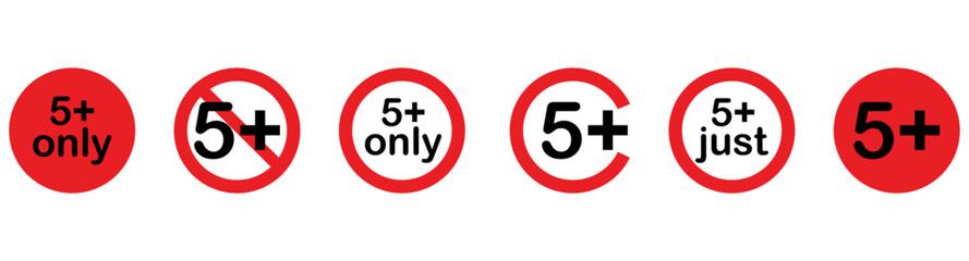 5 plus sign set. Five. Age restrictions, censorship and parental control. Icon for content, movies, food, juice and toys.